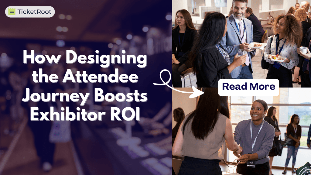 How Designing the Attendee Journey Boosts Exhibitor ROI: A Guide for Event Organizers